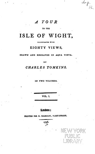 A Tour to the Isle of Wight: Illustrated with Eighty Views, Drawn and Engraved in Aqua Tinta