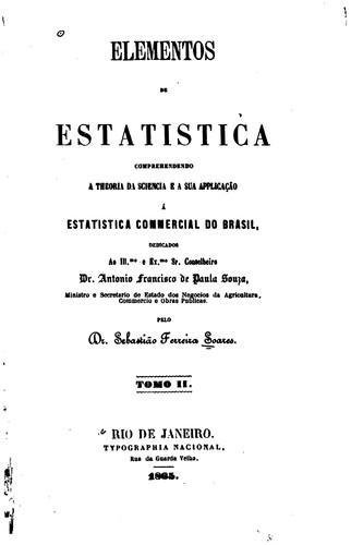 Elementos de estatistica comprehendendo a theoria da sciencia e a sua applicação à estatistica ..