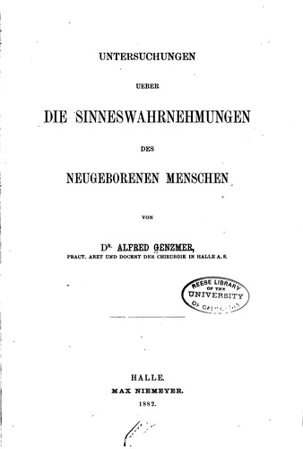 Untersuchungen über die Sinneswahrnehmungen des Neugeborenen Menschen ..