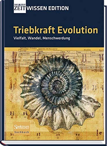 Triebkraft Evolution - Vielfalt, Wandel, Menschwerdung
