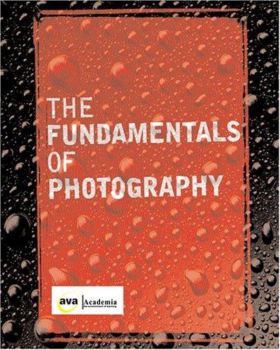 The Fundamentals of Photography (Fundamentals)
