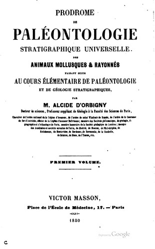 Prodrome de paléontologie stratigraphique universelle des animaux mollusques & rayonnés