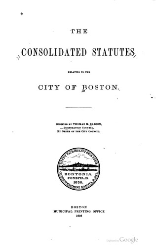 The consolidated statutes relating to the city of Boston