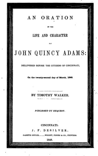 An Oration on the Life and Character of John Quincy Adams: Delivered Before the Citizens of ..