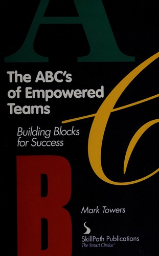 The ABC's of empowered teams