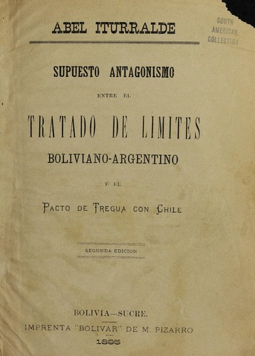 Supuesto antagonismo entre el Tratado de limites boliviano-argentino y el Pacto de tregua con Chile
