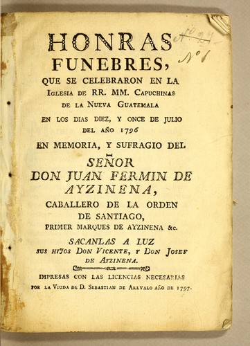 Honras funebres, que se celebraron en la Iglesia de RR.MM. Capuchinas de la Nueva Guatemala en los dias diez, y once de julio del año 1796
