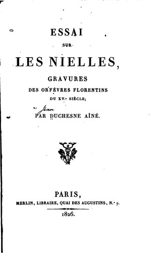 Essai sur les nielles, gravures des orfèvres florentins du XV|e siècle