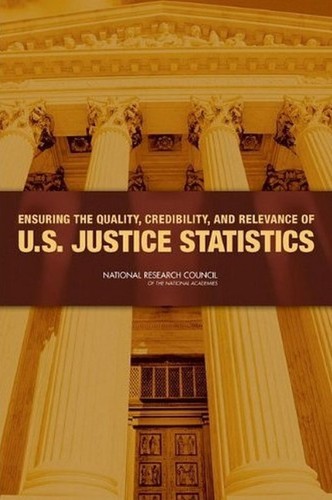 Ensuring the quality, credibility, and relevance of U.S. justice statistics