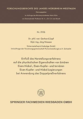 Einfluß des Herstellungsverfahrens auf die physikalischen Eigenschaften von binären Eisen-Nickel-, Eisen-Kupfer- und ternären Eisen-Kupfer- und ... Landes Nordrhein-Westfalen)