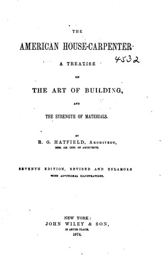 The American House-carpenter: A Treatise on the Art of Building, and ..