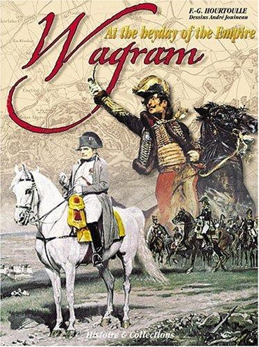 Wagram the Apogee of the Empire