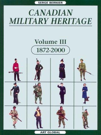 CANADIAN MILITARY HERITAGE, VOLUME 3