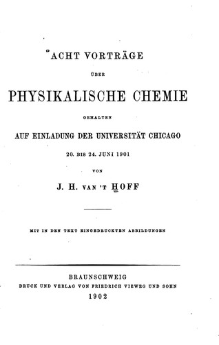 Acht Vorträge über physikalische Chemie gehalten auf Einladung der ..