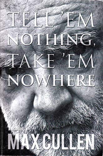 Tell 'Em Nothing, Take 'Em Nowhere