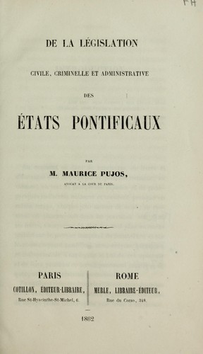 De la législation civile, criminelle et administrative des états pontificaux