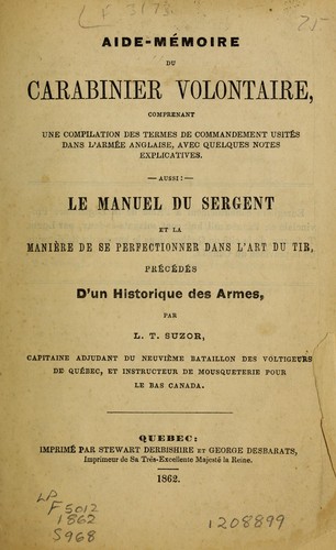 Aide-memoire du carabinier volontiare, comprenant une compilation des termes de commandement usites dan l'armee anglaise,... aussi Le manuel su sergent...