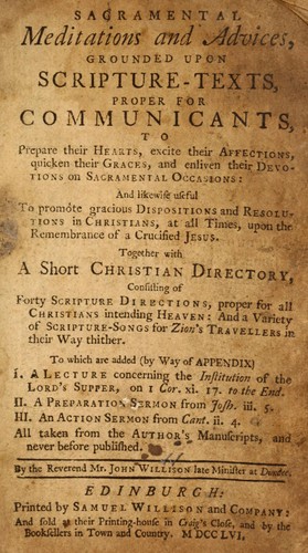 Sacramental meditations and advices, grounded upon Scripture-texts,  proper for communicants ...