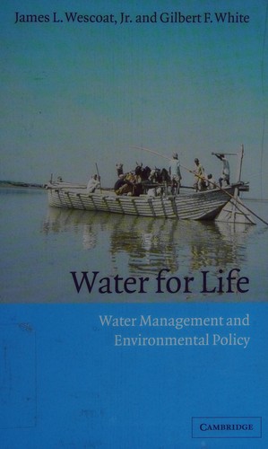 WATER FOR LIFE: WATER MANAGEMENT AND ENVIRONMENTAL POLICY