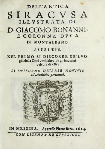 Dell'antica Siracusa, illustrata di d. Giacomo Bonanni e Colonna, duca di Montalbano, libri due