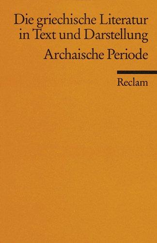 Die griechische Literatur 1 in Text und Darstellung. Archaische Periode