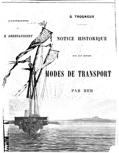 Notice historique sur les divers modes de transport par mer