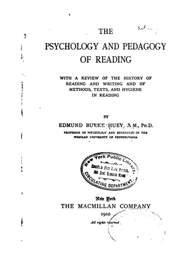 The Psychology and Pedagogy of Reading: With a Review of the History of Reading and Writing and ..