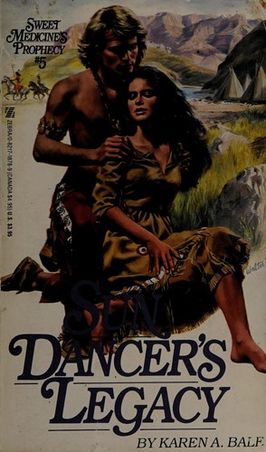 Sun Dancer's Legacy (Sweet Medicine's Prophecy, Book 5)