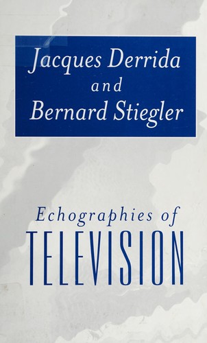 ECHOGRAPHIES OF TELEVISION; FILMED INTERVIEWS; TRANS. BY JENNIFER BAJOREK