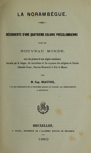 La Norambegue.  Decouverte d'une quatrieme colonie precolombienne dan la nouveau monde