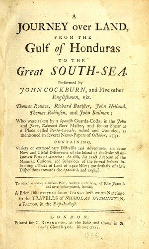 A journey over land, from the Gulf of Honduras to the great South-Sea