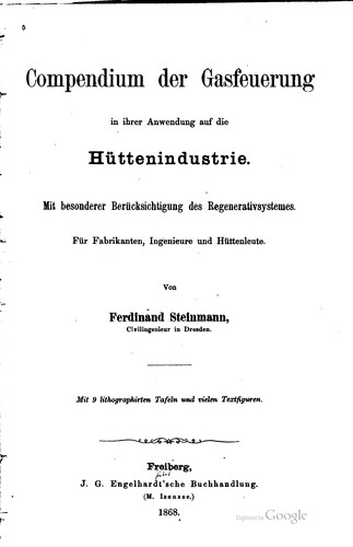 Compendium der Gasfeuerung in ihrer Anwendung auf die Hüttenindustrie: Mit ..