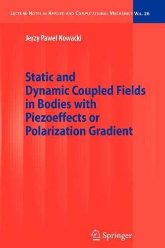 Static and Dynamic Coupled Fields in Bodies with Piezoeffects or Polarization Gradient