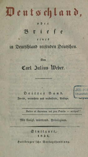 Carl Julius Weber's sämmtliche Werke