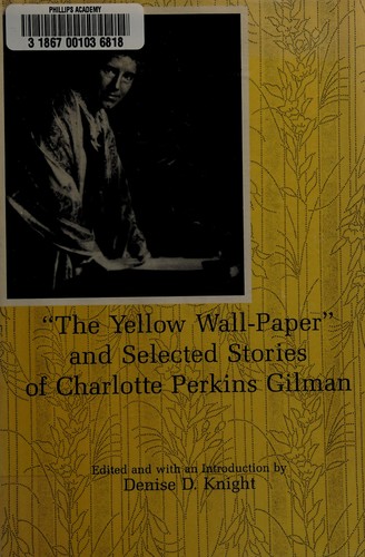 "The yellow wall-paper" and selected stories of Charlotte Perkins Gilman