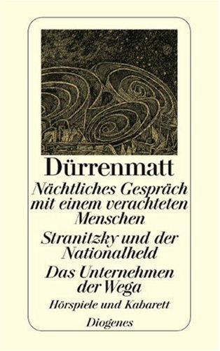 Nächtliches Gespräch mit einem verachteten Menschen / Stranitzky und der Nationalheld / Das Unternehmen der Wega. Hörspiele und Kabarett