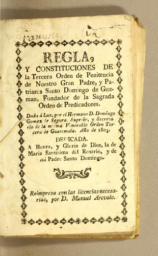 Regla, y constituciones de la Tercera Orden de Penitencia de nuestro gran padre, y  patriarca Santo Domingo de Guzman, fundador de la sagrada Orden de Predicadores