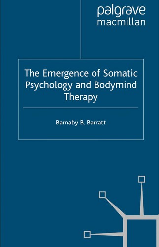 The emergence of somatic psychology and bodymind therapy