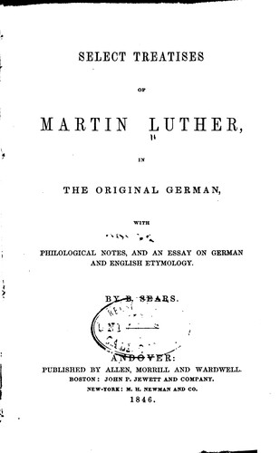 Select Treatises of Martin Luther in the Original German: With Philological ..