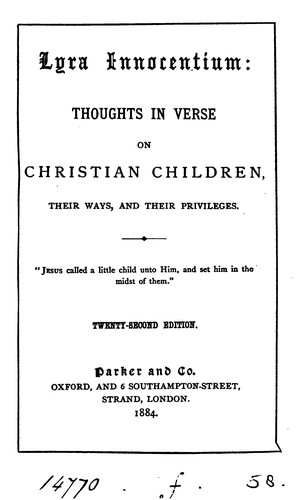 Lyra innocentium: thoughts in verse on Christian children, their ways, and their privileges [by ..